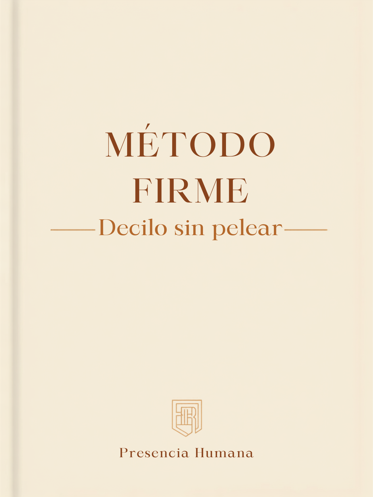 Portada del kit Método FIRME — Decilo sin pelear